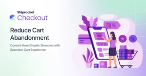 Reduce Cart Abandonment with Shiprocket Smart Cart App