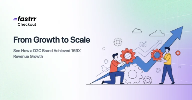 How a Fast-Growing D2C Personal Care Brand Grew Daily Revenue by 169X with Fastrr Checkout