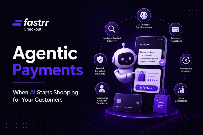 Agentic Payments Explained by Fastrr Checkout