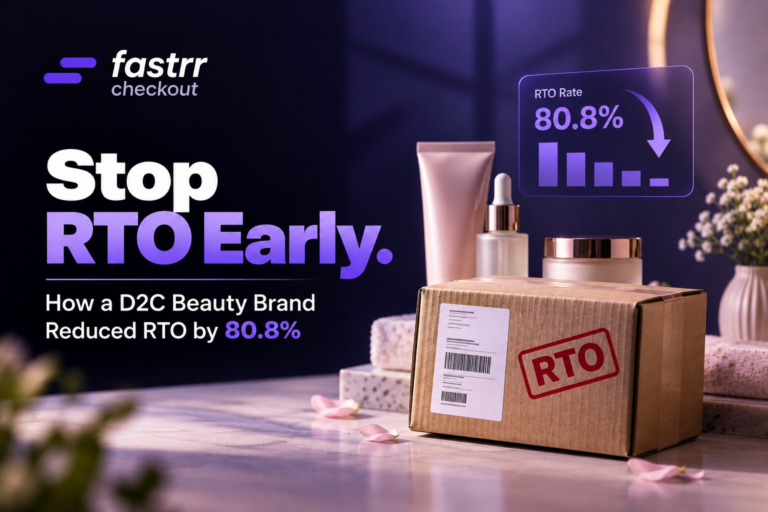 How a D2C beauty brand reduced RTO by 80.8% using fastrr Checkout